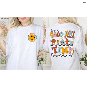 It's a Good Day to Teach Tiny Humans Graphic Tee